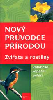 Nový průvodce přírodou Zvířata a rostliny
