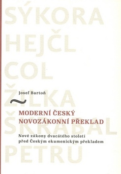 Moderní český novozákonní překlad - Josef Bartoň