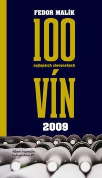 Kniha 100 najlepších slovenských vín 2009 - Fedor Malík
