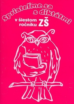 Kniha Spriateľme sa s diktátmi v šiestom ročníku ZŠ