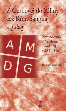 Z Černovej do Žiliny cez Rím, Šanghaj a gulag