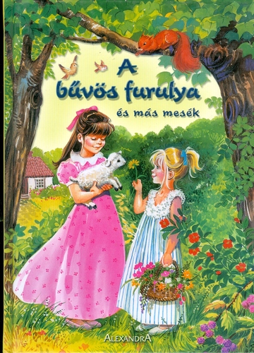 A bűvös furulya és más mesék