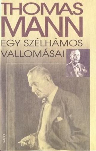 Egy szélhámos vallomásai - Thomas Mann