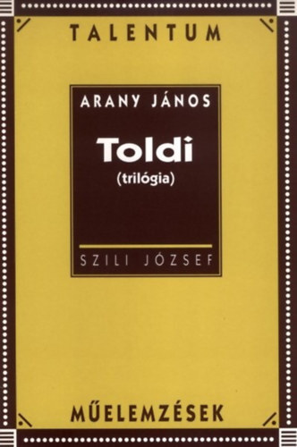 Kniha Arany János: Toldi (trilógia) - József Szili