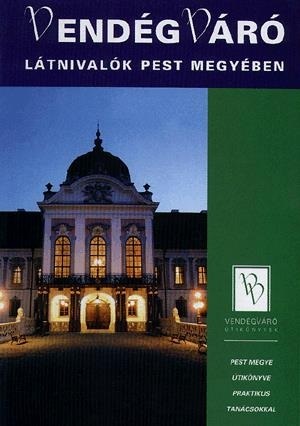 Vendégváró - Látnivalók Pest megyében