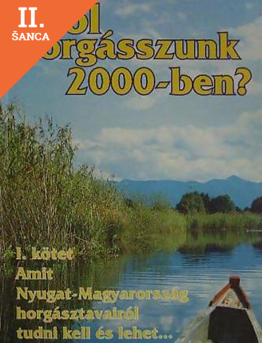 Lacná kniha Hol horgásszunk 2000-ben? I. kötet
