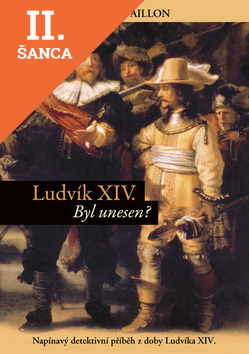 Lacná kniha Ludvík XIV. Byl unesen?