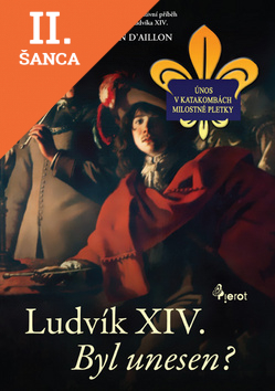 Lacná kniha Ludvík XIV. Byl unesen?