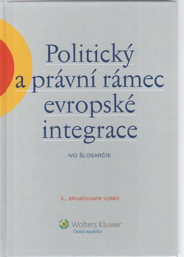 Politický a právní rámec evropské integrace - Ivo Šlosarčík