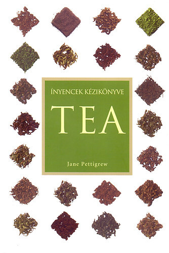 Ínyencek kézikönyve - Tea - Jane Pettigrewová