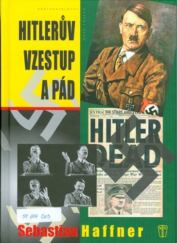 Hitlerův vzestup a pád - Sebastian Haffner,Tomáš Kurka