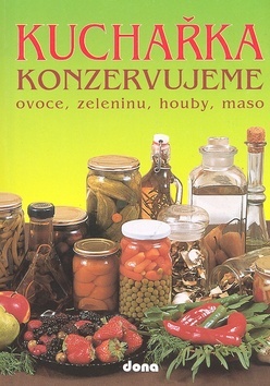 Konzervujeme ovoce, zeleninu, houby