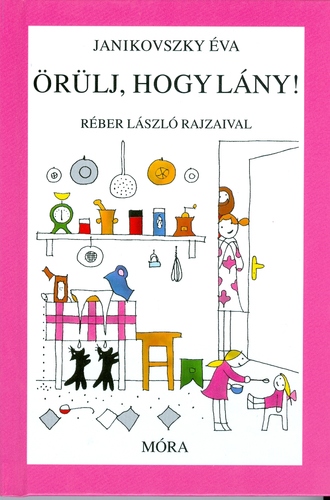 Örülj, hogy lány!