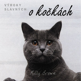 Kniha Výroky slavných o kočkách - Milly Brown