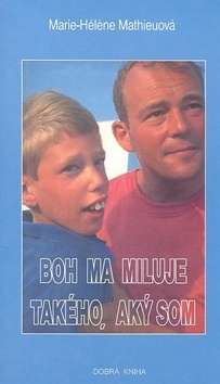 Kniha Boh ma miluje takého, aký som - Marie-Héléne Mathieuová