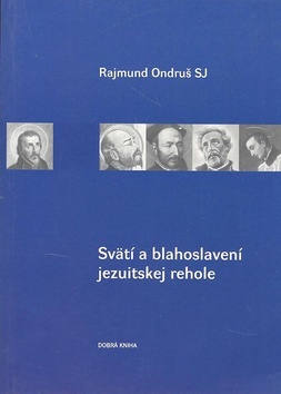 Svätí a blahoslavení jezuitskej rehole - Rajmund Ondruš