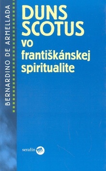 Kniha Duns Scotus vo františkánskej spiritualite - Bernardino de Armellada