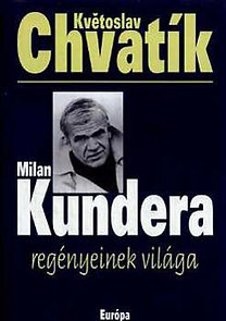 Milan Kundera regényeinek világa