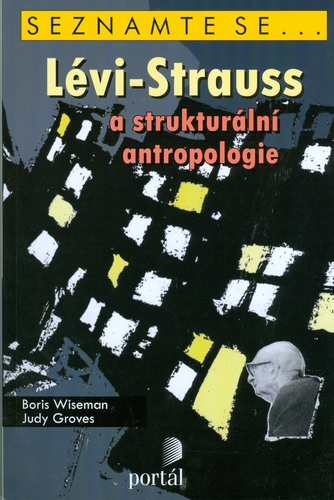 Lévi-Strauss a strukturální antropologie
