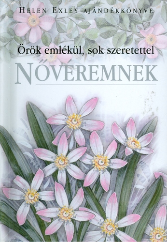 Örök emlékül, sok szeretettel nővéremnek