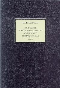 Dr. Mengele boncolóorvosa voltam az auschwitzi krematóriumban