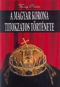 A magyar korona titokzatos története