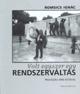 Volt egyszer egy rendszerváltás
