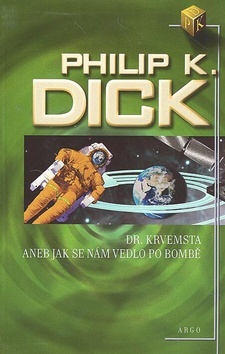Kniha Dr. Krvemsta aneb jak se nám vedlo po bombě - Philip K. Dick
