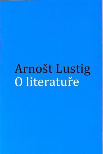 Kniha O literatuře - Arnošt Lustig