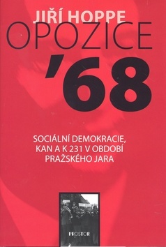 Opozice ’68 Sociální demokracie, KAN a K 231 v období Pražského jara