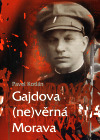 Gajdova (ne)věrná Morava
