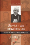 Uzavírám vás do svého srdce. Životopis Josefa kardinála Berana