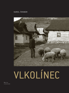 Vlkolínec - Karol Šrobár