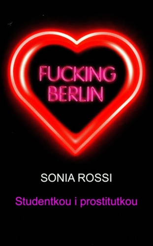 Fucking Berlin - Studentkou i prostitutkou