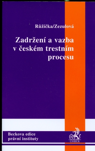 Zadržení a vazba v českém trestním procesu