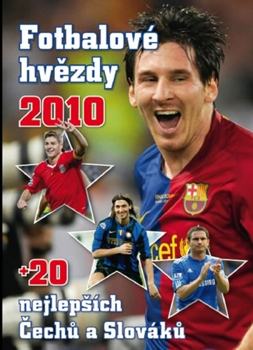 Fotbalové hvězdy 2010 + 20 nejlepších Čechů a Slováků