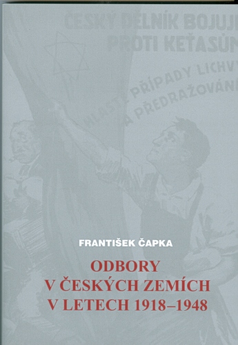 Odbory v českých zemích v letech 1918-1948 - František Čapka