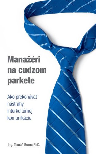 Kniha Manažéri na cudzom parkete - Ako prekonávať nástrahy interkultúrnej komunikácie