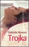 Trojka - Gabriela Alexová