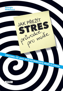 Jak přežít stres – průvodce pro muže