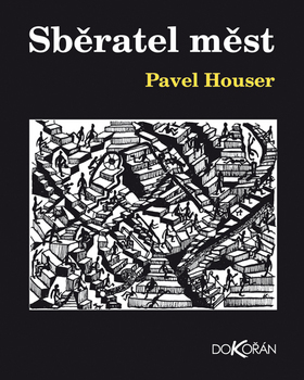 Sběratel měst - Pavel Houser