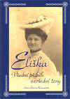Eliška - Všední příběh nevšední ženy