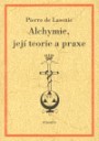 Alchymie, její teorie a praxe