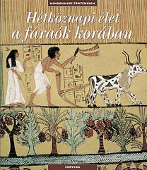Hétköznapi élet a fáraók korában