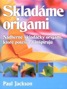 Kniha Skladáme origami - Paul Jackson