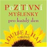 Pozitivní myšlenky pro každý den - Louise L. Hay