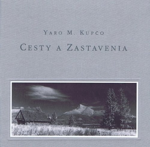 Cesty a zastavenia - Yaro M. Kupčo