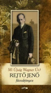 Mi újság Wagner Úr?