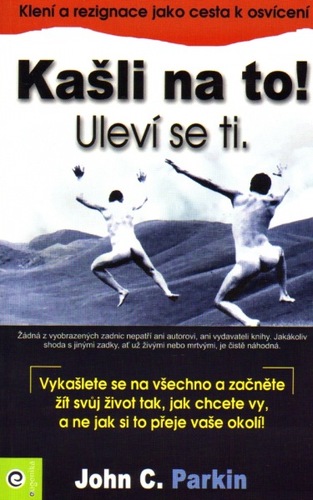 Kniha Kašli na to! Uleví se ti.