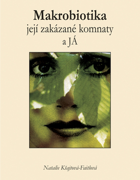 Makrobiotika, její zakázané komnaty a JÁ